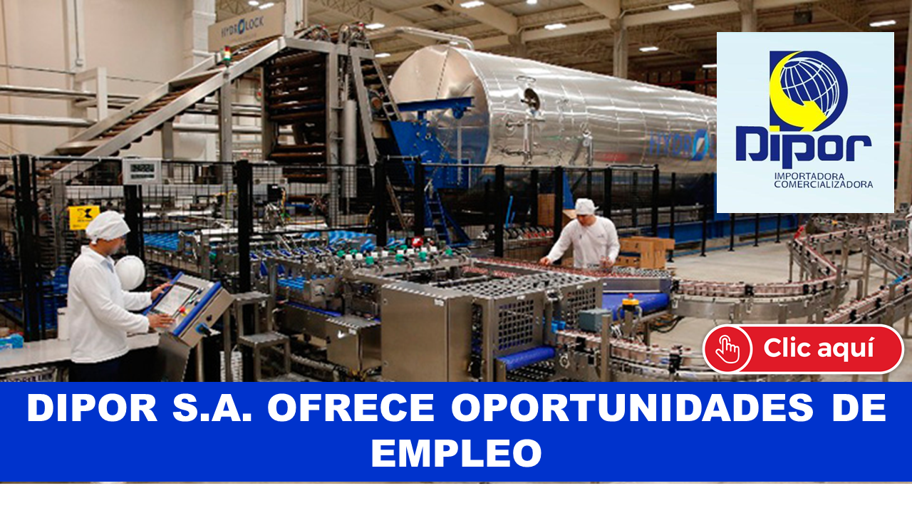 DIPOR S.A. OFRECE OPORTUNIDADES DE EMPLEO